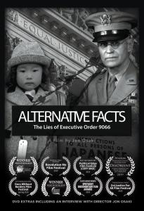 A black and white collage showing a very young Japanese-American child and a white U.S. military officer set in front of the United States Supreme Court building and separated by barbed wire. Visible on the building, "Equal Justice Under….” Title, "ALTERNATIVE FACTS: The Lies of Executive Order 9066." Two rows of film festival laurels.