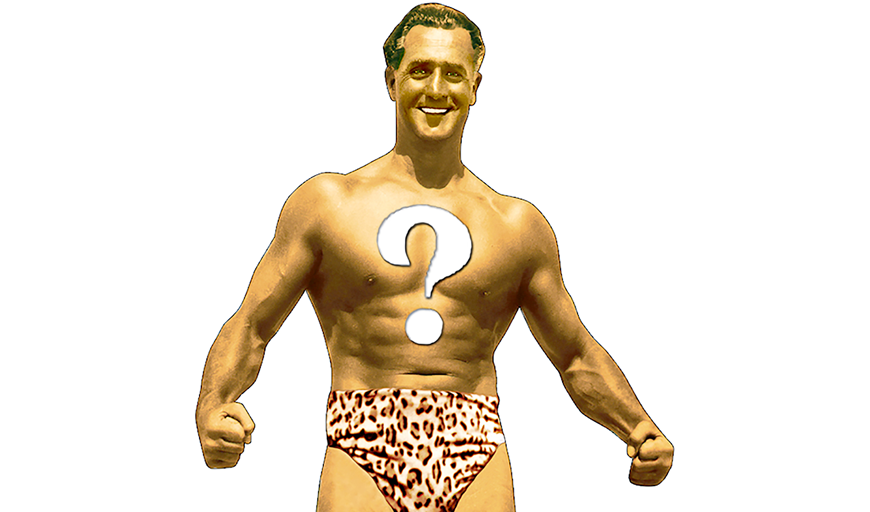 A smiling bare chested white man in a cheetah print high-waisted bikini styled like a loincloth clenches his wrists and flexes his muscles against a white background. A white question mark has been placed on his chest.