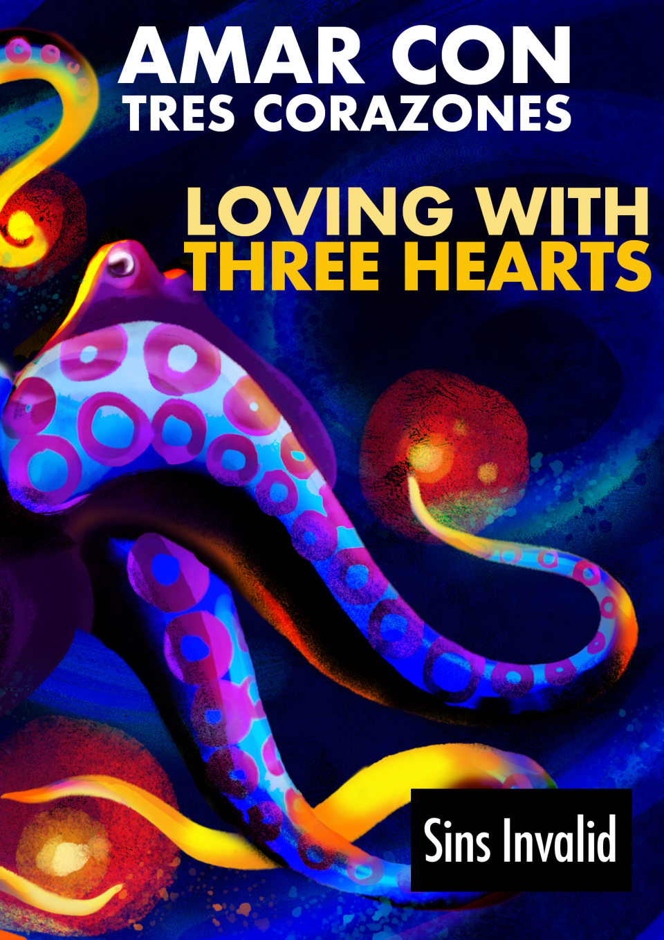 Loving With Three Hearts / Amar Con Tres Corazones poster: A colorful display of painted octopus tenticals cascade across the page, the title of the film floats above the image