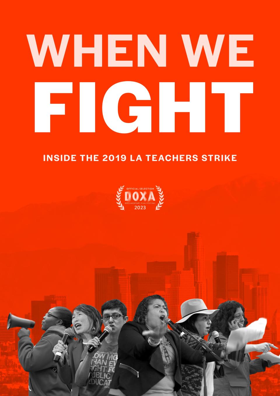 A red poster with large white font at the top "When We Fight: Inside the 2019 LA Teachers Strike" a Dox A film laurel sits below. At the bottom of the poster is a montage of people speaking out, in black and white, set atop a red faded city.