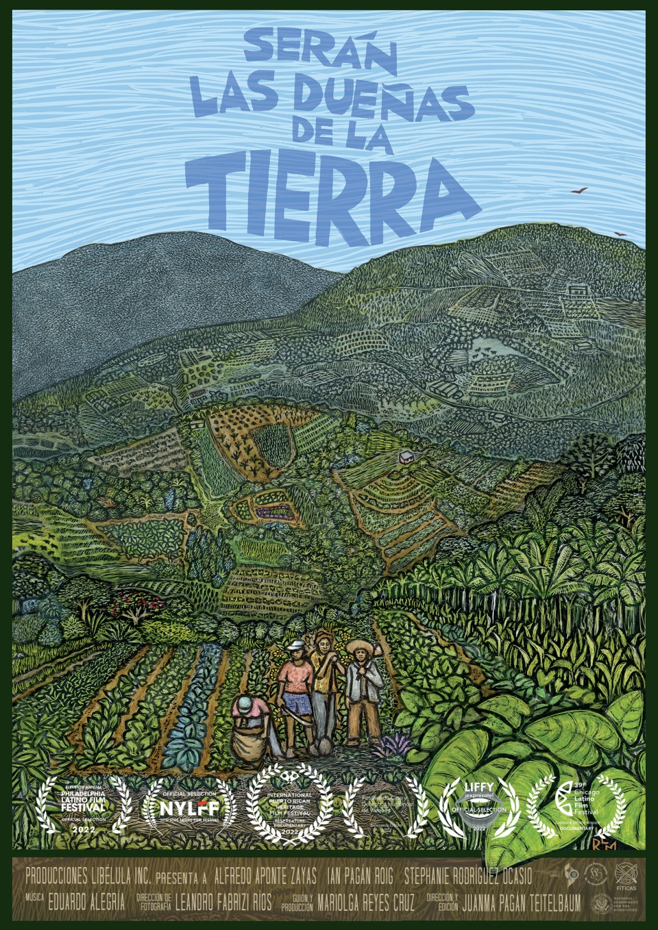 The words "Serán las dueñas de la tierra" float in the sky, mimicing the shape of the hills below that stretch down to a valley growing food, accolades and text compose the bottom of the frame. 
