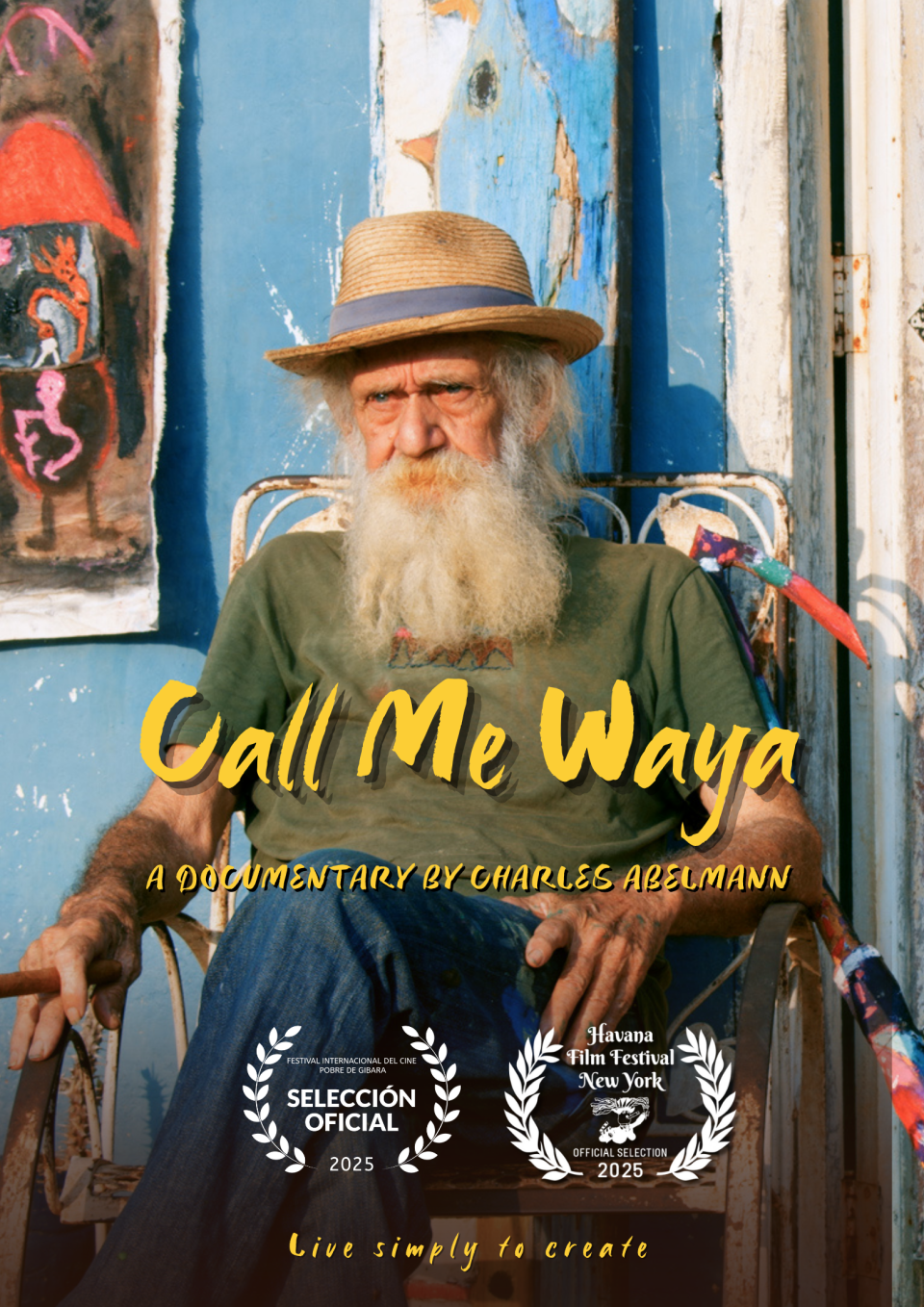 An older gentleman sits in front of a older, decaying house that is painted bright blue. He wears a brimmed hat while the sun lights up his face. The words "Call Me Waya" appear in the middle of the screen, with Laurels and other film details. 