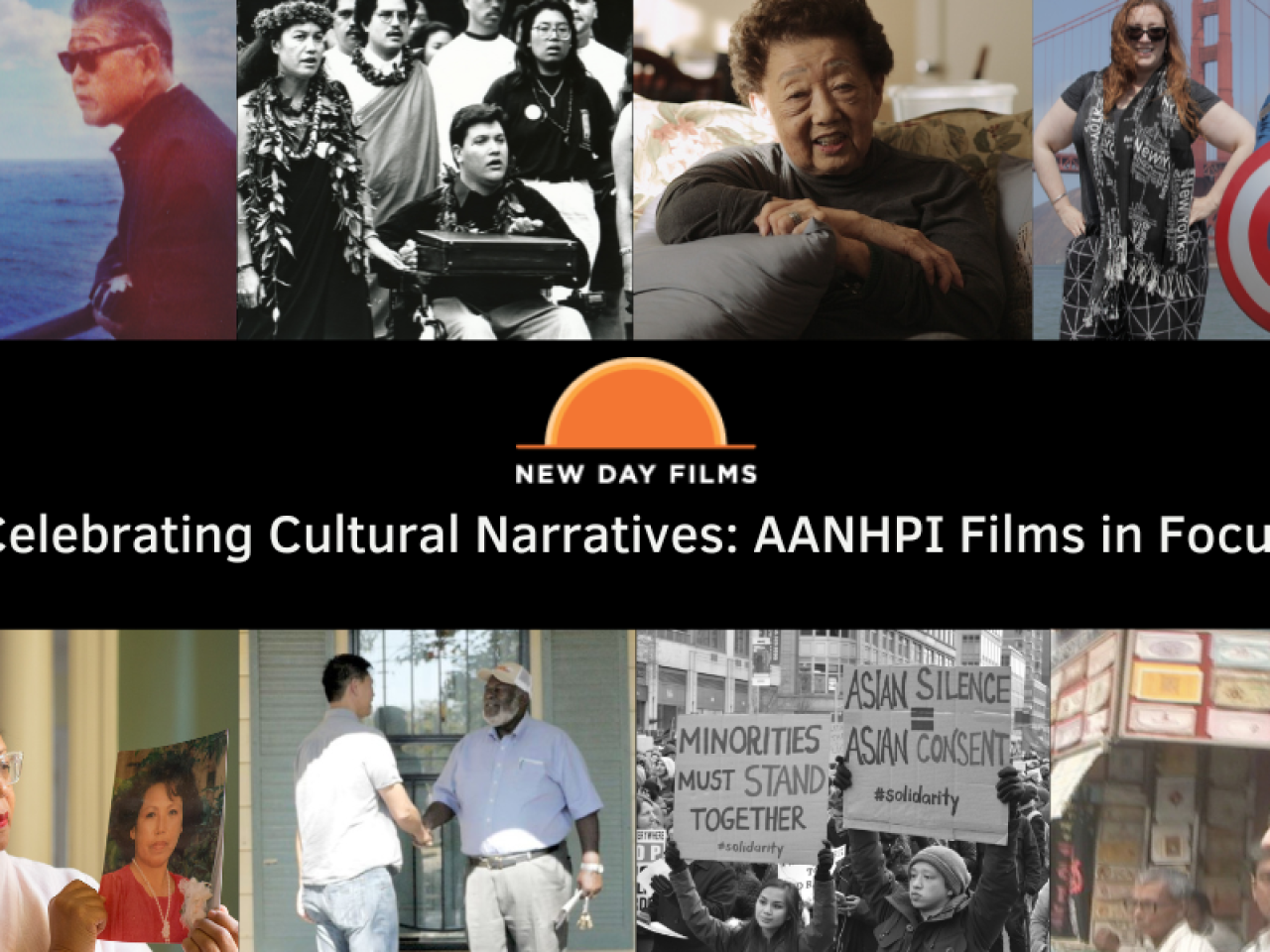 [Image Description: A series of 8 film stills on a black background representing 8 films related to AANHPI heritage month, the New Day Films logo is in the center of the image and white text below reads: Celebrating Cultural Narratives: AANHPI Films in Focus.]