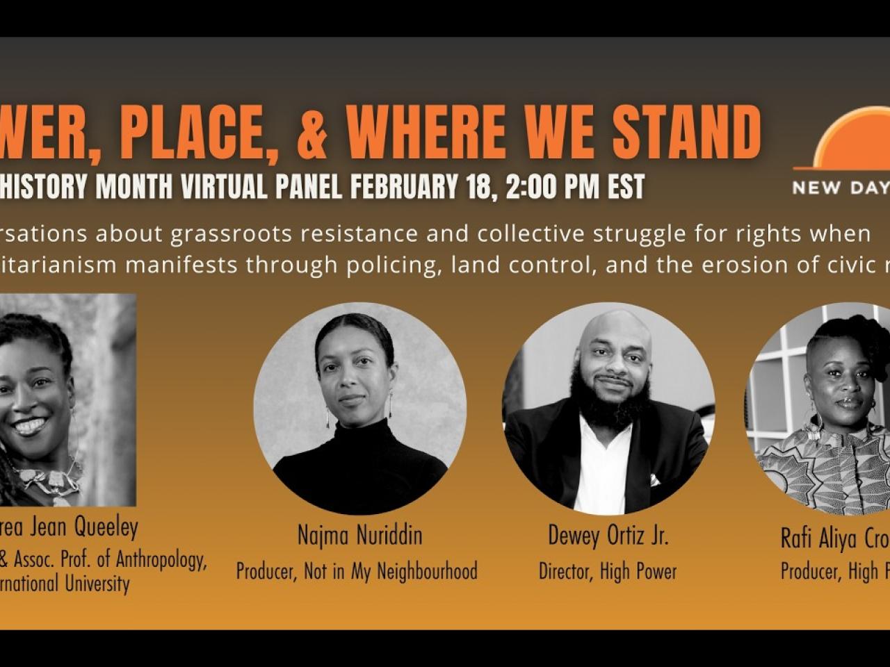 Graphic for Power, Place, & Where We Stand Black History Month virtual panel presentation features photos of Dr. Andrea Jean Queeley and New Day Films filmmakers Najma Nuriddin, Dewey Ortiz Jr., and Rafi Aliya Crockett