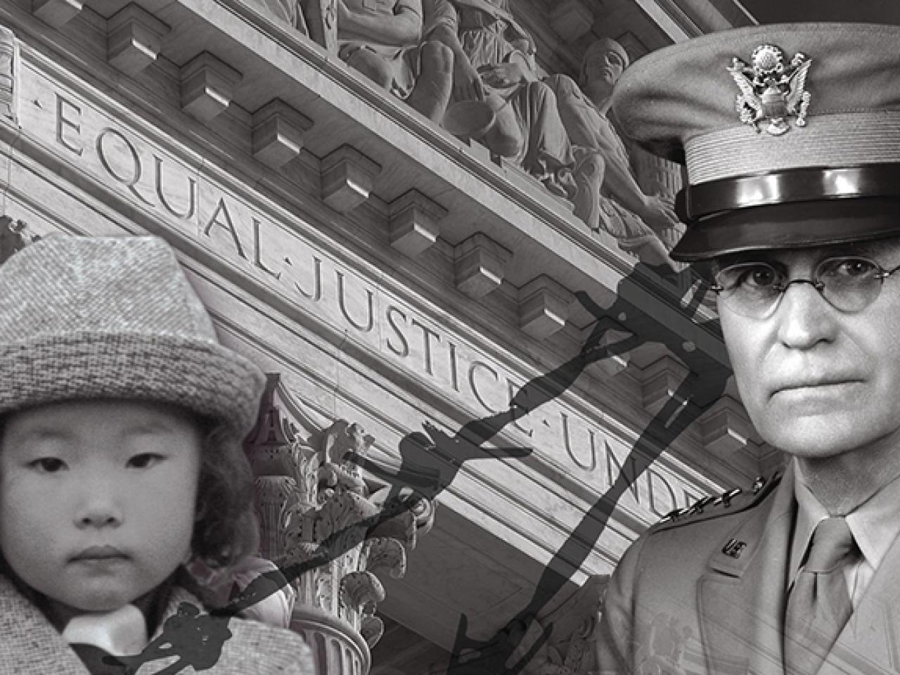 A black and white collage showing a very young Japanese-American child and a white U.S. military officer set in front of the United States Supreme Court building and separated by barbed wire. Visible on the building, "Equal Justice Under….”