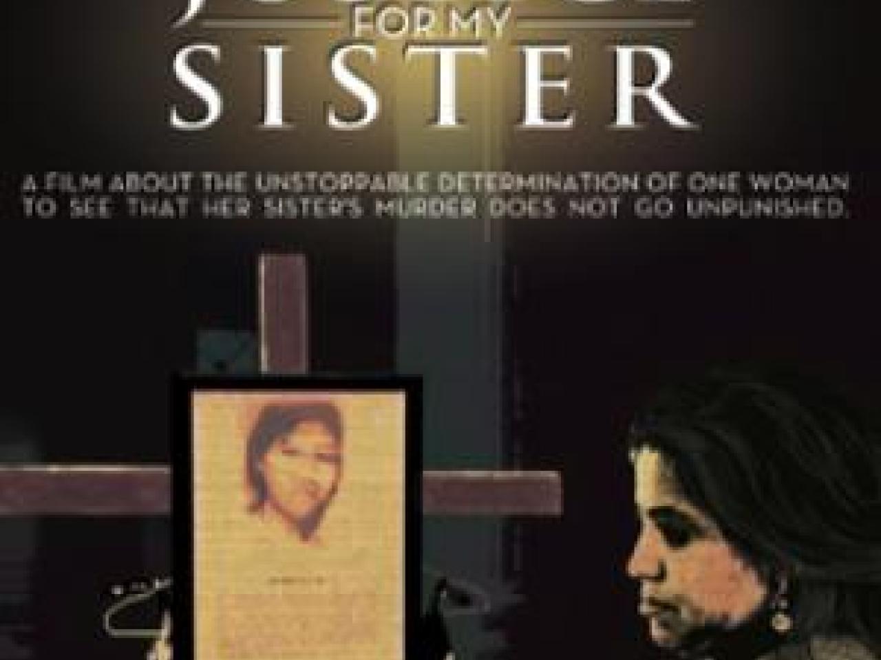 A poster for the New Day Film Justice For My Sister. A yellowed picture of a girl on a wooden cross with white flowers underneath. A person stands in front of the cross and looks down with a sad expression. The background is dark with a stripe down the middle. At the top of the image are the words “Justice For My Sister” in large white letters.